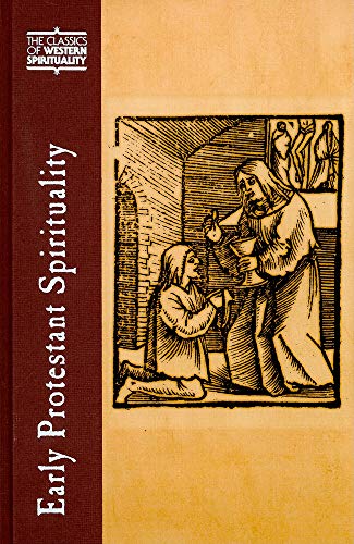Stock image for Early Protestant Spirituality [Classics of Western Spirituality] for sale by Windows Booksellers