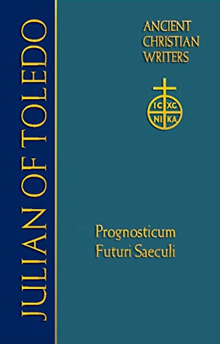 9780809105687: Julian of Toledo: Prognosticum Futuri Saeculi