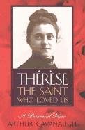 Beispielbild fr Therese : The Saint Who Loved Us: A Personal View zum Verkauf von Better World Books
