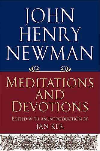 Beispielbild fr John Henry Newman: Meditations and Devotions zum Verkauf von Eighth Day Books, LLC