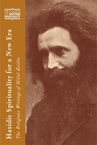 Hasidic Spirituality for a New Era: The Religious Writings of Hillel Zeitlin (Classics of Western Spirituality (Hardcover)) (9780809106035) by Arthur Green