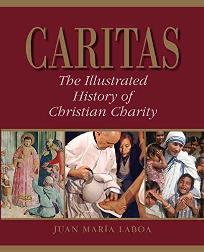 Stock image for Caritas: The Illustrated History of Christian Charity for sale by Wonder Book