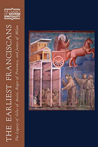 Stock image for The Earliest Franciscans: The Legacy of Giles of Assisi, Roger of Provence, and James of Milan (Classics of Western Spirituality) for sale by GoldBooks