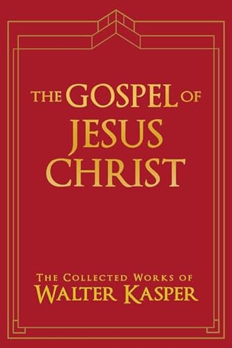 The Gospel of Jesus Christ (Collected Works of Walter Kasper)