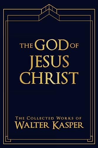 9780809106325: The God of Jesus Christ: The Collected Works of Walter Kasper