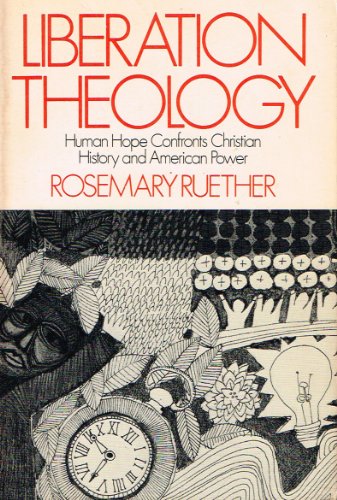 Beispielbild fr Liberation theology: human hope confronts Christian history and American power zum Verkauf von Wonder Book