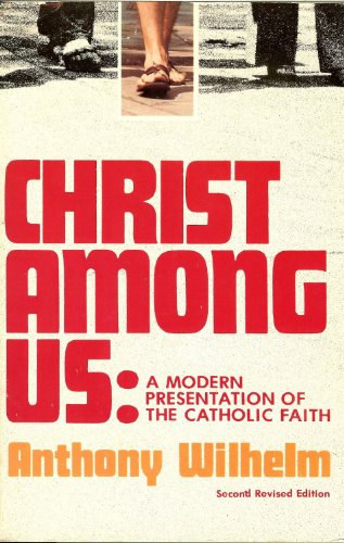 9780809117468: CHRIST AMONG US a modern presentation of the Catholic Faith
