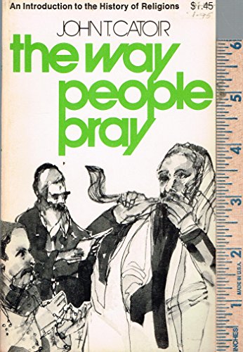 Beispielbild fr The Way People Pray: An Introducation to the History of Religions, zum Verkauf von ThriftBooks-Dallas
