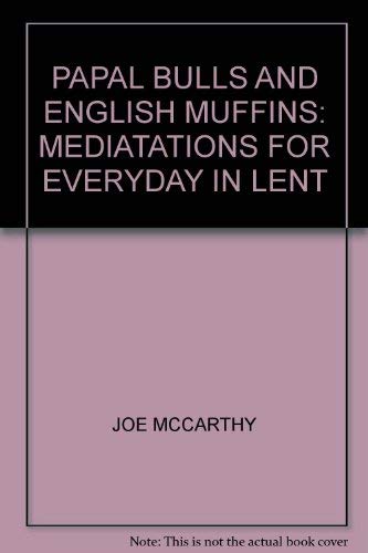 Papal Bulls and English Muffins: Meditations for Everyday in Lent (Deus books) (9780809118120) by McCarthy, Joe