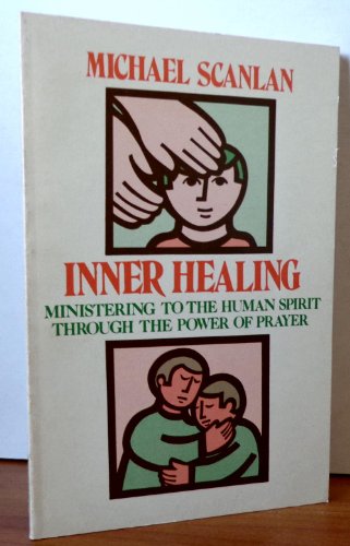 Beispielbild fr Inner Healing: Ministering to the Human Spirit Through the Power of Prayer zum Verkauf von SecondSale