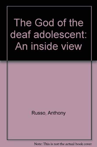 Stock image for THE GOD OF THE DEAF ADOLESCENT: AN INSIDE VIEW. for sale by de Wit Books