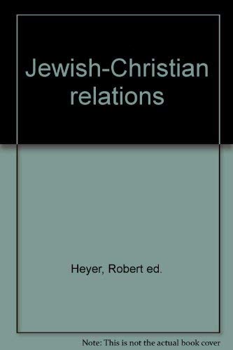 Stock image for Jewish-Christian Relations for sale by Better World Books: West