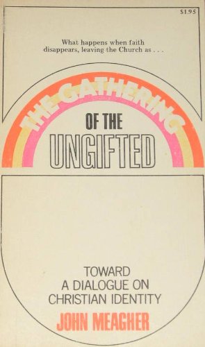 Beispielbild fr The Gathering of the Ungifted zum Verkauf von Better World Books