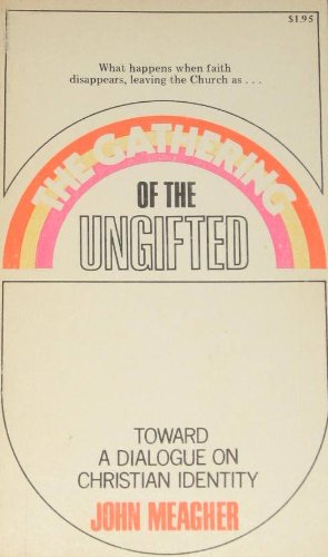 Imagen de archivo de The Gathering of the Ungifted a la venta por Better World Books