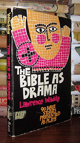 Beispielbild fr The Bible as Drama: 99 Stories Presented as Plays zum Verkauf von Faith In Print