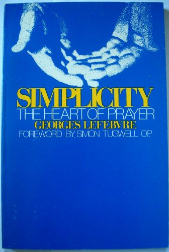 Stock image for Simplicity, the Heart of Prayer for sale by ThriftBooks-Atlanta