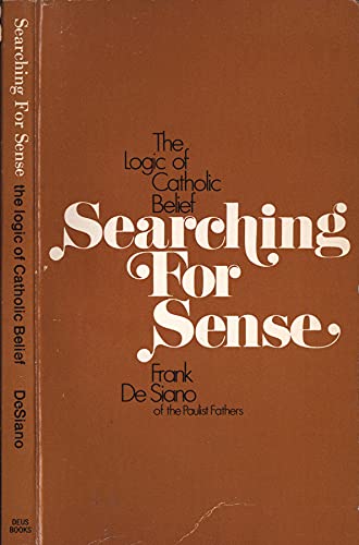 Stock image for Searching for Sense: The Logic of Catholic Belief (Deus Books) for sale by Once Upon A Time Books