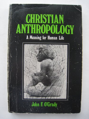 Beispielbild fr Christian Anthropology: A Meaning for Human Life zum Verkauf von Wonder Book