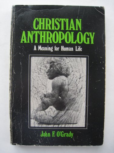 Stock image for Christian Anthropology: A Meaning for Human Life for sale by Wonder Book