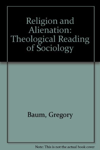 Beispielbild fr Religion and Alienation: A Theological Reading of Sociology zum Verkauf von Your Online Bookstore