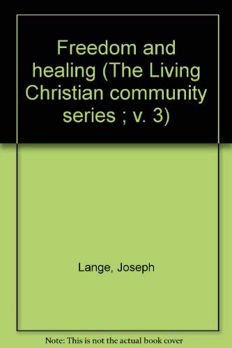 9780809119202: Freedom and healing (The Living Christian community series ; v. 3)