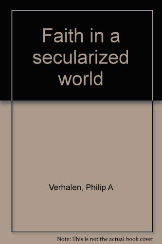 Faith in a secularized world: [an investigation into the survival of transcendence]