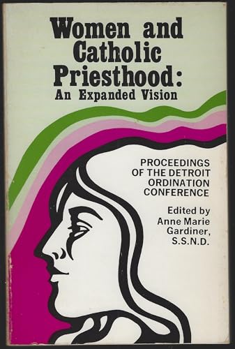 Beispielbild fr Women & Catholic Priesthood: An Expanded Vision Proceedings of the Detroit Ordination Conference zum Verkauf von Harry Alter