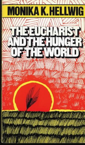 Beispielbild fr The Eucharist and the Hunger of the World zum Verkauf von Better World Books