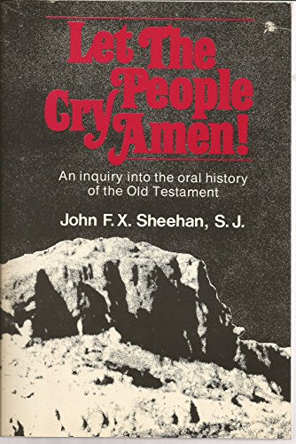 Stock image for Let the People Cry Amen!: An Inquiry Into the Oral History of the Old Testament for sale by Faith In Print