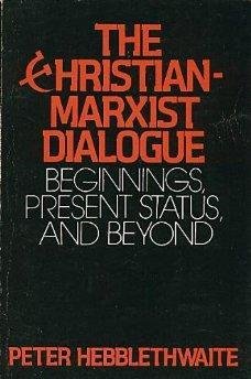 Stock image for Christian-Marxist Dialogue : Beginnings, Present Status and Beyond for sale by Better World Books