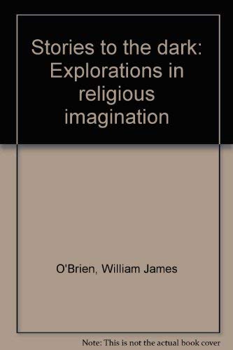 Beispielbild fr Stories to the Dark: Explorations in Religious Imagination zum Verkauf von ThriftBooks-Dallas