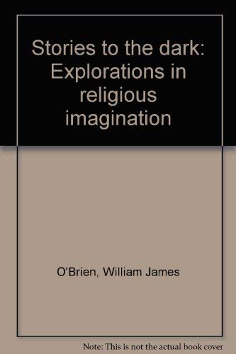 Stock image for Stories to the Dark: Explorations in Religious Imagination for sale by ThriftBooks-Dallas