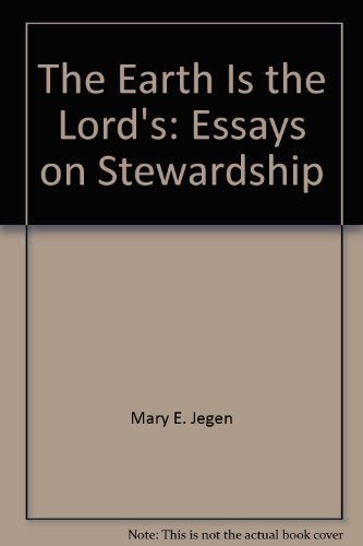 The Earth is the Lord's: Essays on Stewardship (9780809120673) by Jergen, Mary Evelyn; Manno, Bruno