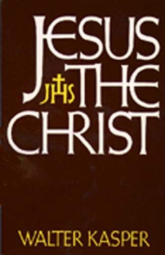 Jesus the Christ (9780809120819) by Kasper, Walter