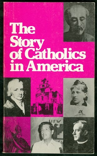 9780809120871: The Story of Catholics in America