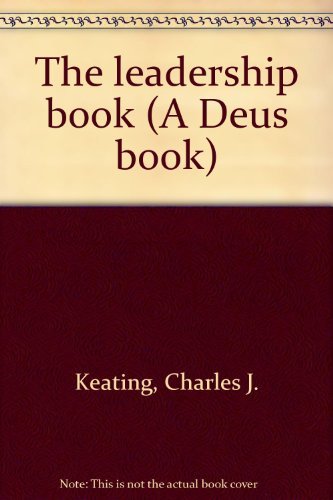 The leadership book (A Deus book) (9780809120901) by Charles J. Keating