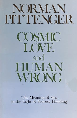 Beispielbild fr Cosmic Love and Human Wrong : The Meaning of Sin and Process Thinking zum Verkauf von Better World Books: West