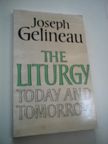 Beispielbild fr The Liturgy Today and Tomorrow zum Verkauf von Better World Books