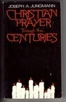 Stock image for Christian Prayer Through the Centuries for sale by ThriftBooks-Atlanta