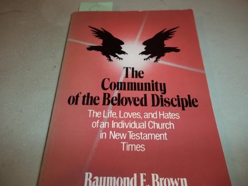 Beispielbild fr The Community of the Beloved Disciple: The Life, Loves and Hates of an Individual Church in New Testament Times zum Verkauf von Wonder Book