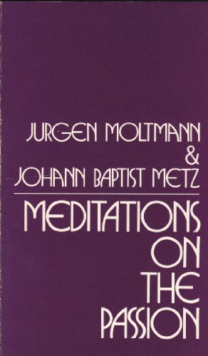 Beispielbild fr Meditations on the Passion: Two Meditations on Mark 8:31-38 zum Verkauf von UHR Books