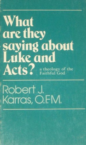 Stock image for What are they saying about Luke and Acts?: A theology of the faithful God (A Deus book) for sale by Hippo Books