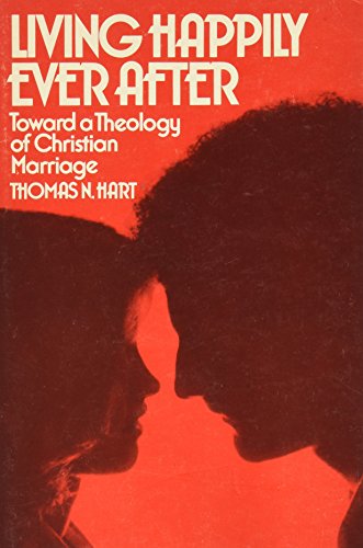 Beispielbild fr Living Happily Ever After: Toward a Theology of Christian Marriage zum Verkauf von Redux Books