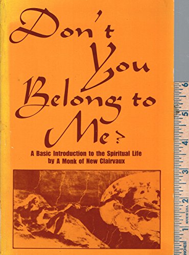 Imagen de archivo de Don't You Belong to Me? A Basic Introduction to the Spiritual Life a la venta por SecondSale