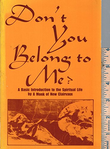 Stock image for Don't You Belong to Me? A Basic Introduction to the Spiritual Life for sale by SecondSale