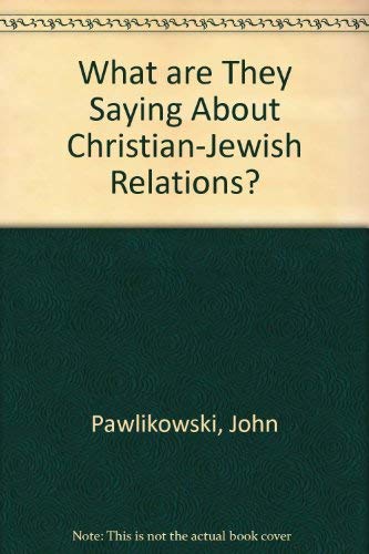Stock image for What Are They Saying about Christian-Jewish Relations? for sale by Better World Books