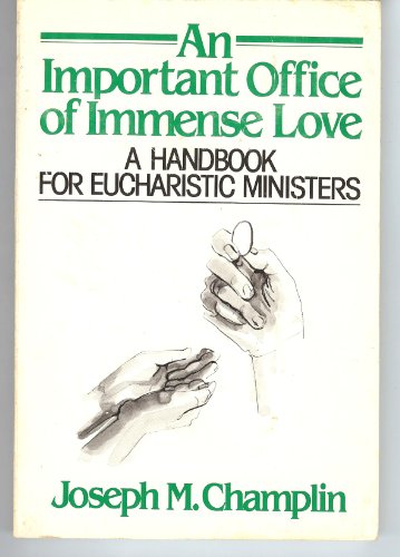 Beispielbild fr An Important Office of Immense Love: A Handbook for Eucharistic Ministers zum Verkauf von SecondSale