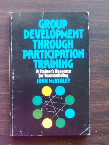 Group Development Through Participation Training (9780809122998) by McKinley, John