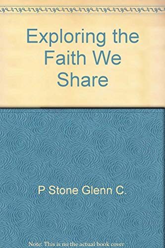 Stock image for Exploring the Faith We Share for sale by Better World Books