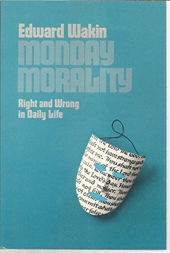 Stock image for Monday morality: Right and wrong in daily life for sale by RiLaoghaire